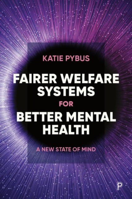 Book cover of: Fairer Welfare Systems for Better Mental Health. By: Katie Pybus