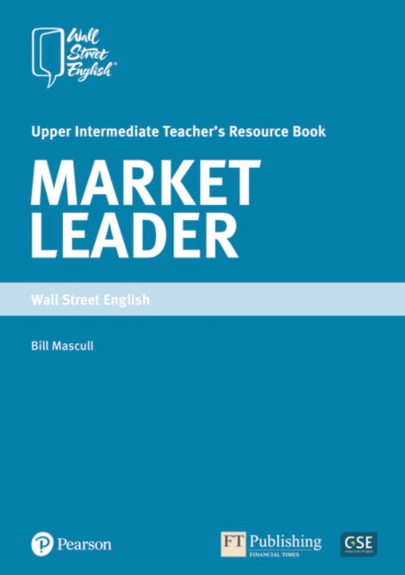 Book cover of: Market Leader Upper Intermediate Teachers Book WSI. By: Bill Mascull