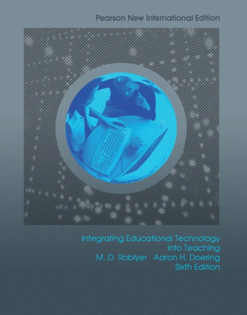 Book cover of: Integrating Educational Technology into Teaching + MyLab Education without Pearson eText (Package). By: M. Roblyer
