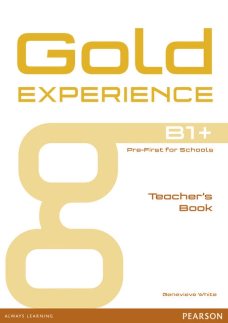 Book cover of: Gold Experience B1+ Teacher's Book. By: Genevieve White