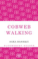 Book cover of: Cobweb Walking. By: Sara Banerji