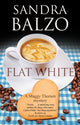 Book cover of: Flat White. By: Sandra Balzo