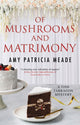 Book cover of: Of Mushrooms and Matrimony. By: Amy Patricia Meade