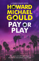 Book cover of: Pay or Play. By: Howard Michael Gould