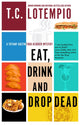 Eat, Drink and Drop Dead 9781448313662 Toni LoTempio