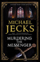 Book cover of: Murdering the Messenger. By: Michael Jecks