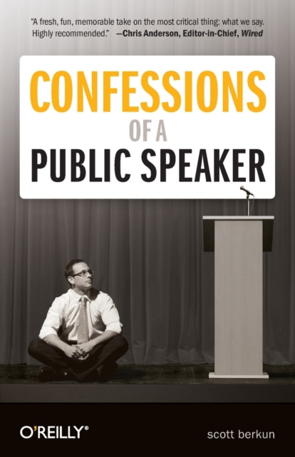 Book cover of: Confessions of a Public Speaker. By: Scott Berkun