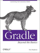 Book cover of: Gradle Beyond the Basics