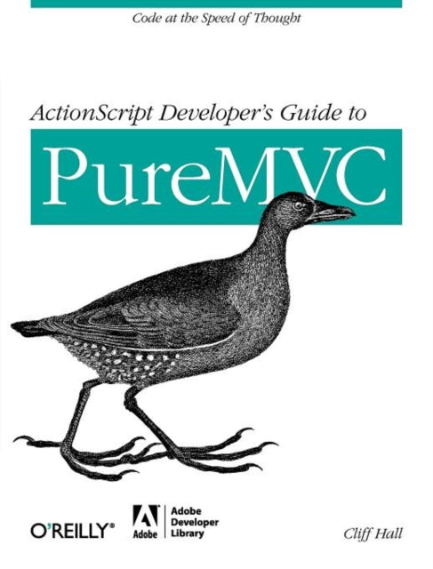 Book cover of: ActionScript Developer's Guide to PureMVC. By: Cliff Hall