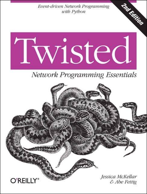 Book cover of: Twisted Network Programming Essentials. By: Jessica McKellar