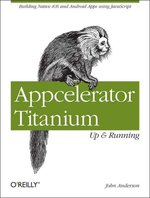 Book cover of: Appcelerator Titanium: Up and Running. By: John Anderson