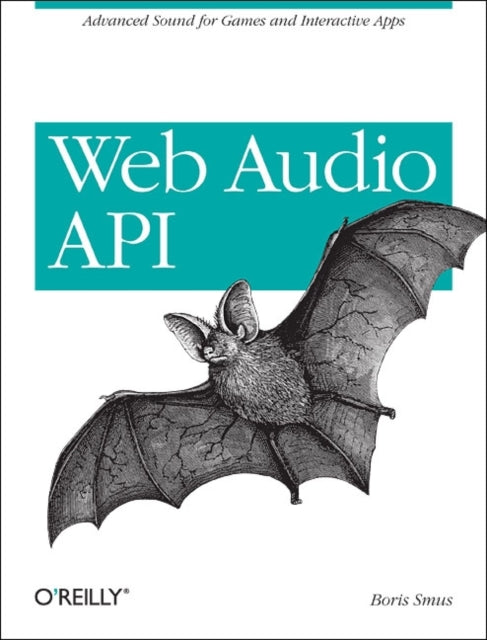 Book cover of: Web Audio API. By: Boris Smus