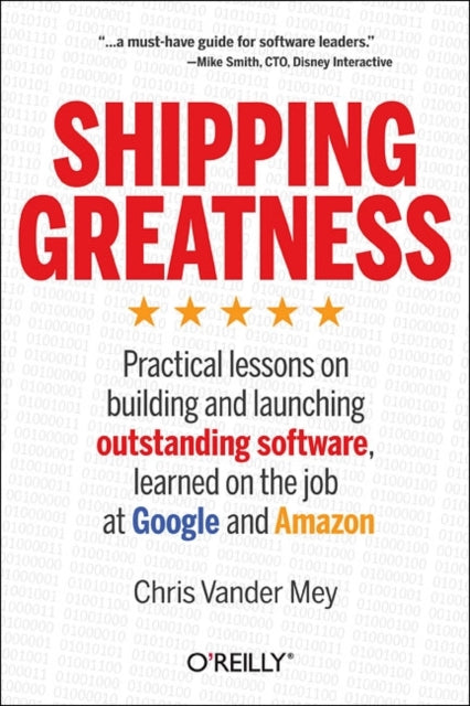 Book cover of: Shipping Greatness. By: Chris Vander Mey