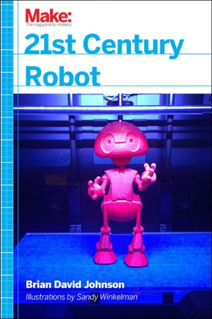 Book cover of: 21st Century Robot. By: Brian David Johnson