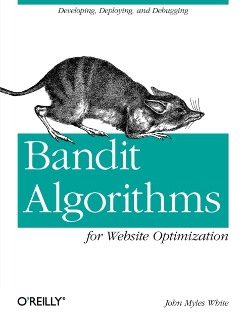 Book cover of: Bandit Algorithms for Website Optimization