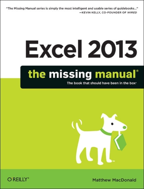 Book cover of: Excel 2013 - The Missing Manual. By: Matthew MacDonald