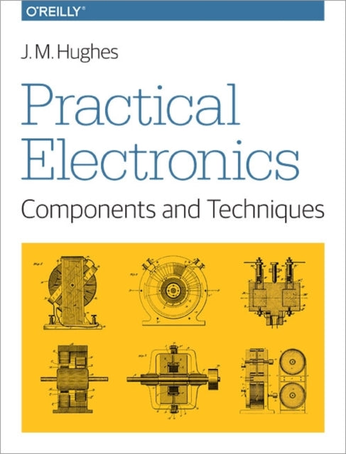 Book cover of: Practical Electronics - Components and Techniques. By: J. M. Hughes