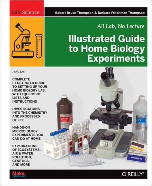 Book cover of: Illustrated Guide to Home Biology Experiments. By: R. Bruce Thompson