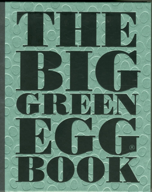 Book cover of: Big Green Egg Book. By: Dirk Koppes