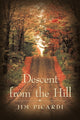 Book cover of: Descent from the Hill. By: Jim Picardi