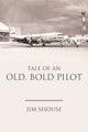 Book cover of: Tale of an Old, Bold Pilot