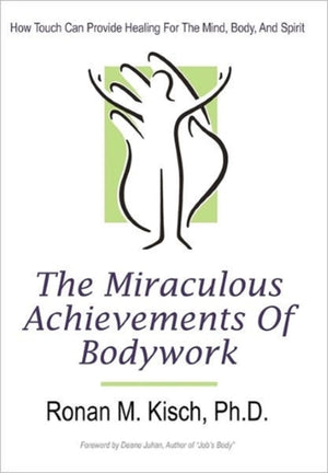 The Miraculous Achievements of Bodywork