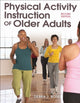 Book cover of: Physical Activity Instruction of Older Adults-2nd Edition. By: Debra J. Rose
