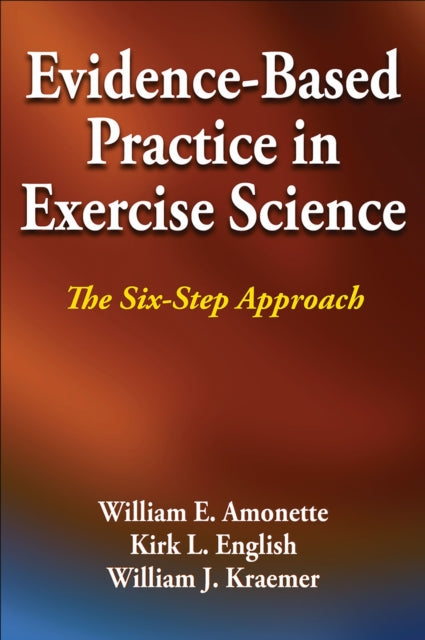 Book cover of: Evidence-Based Practice in Exercise Science. By: William E. Amonette