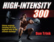 Book cover of: High-Intensity 300. By: Dan Trink