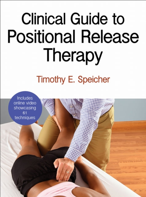 Book cover of: Clinical Guide to Positional Release Therapy. By: Timothy Speicher