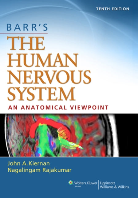 Book cover of: Barr's The Human Nervous System: An Anatomical Viewpoint. By: John Kiernan MB  ChB  PhD  DSc