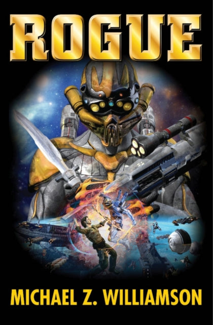 Book cover of: Rogue. By: Michael Z. Williamson