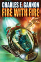 Book cover of: Fire With Fire. By: Charles E. Gannon