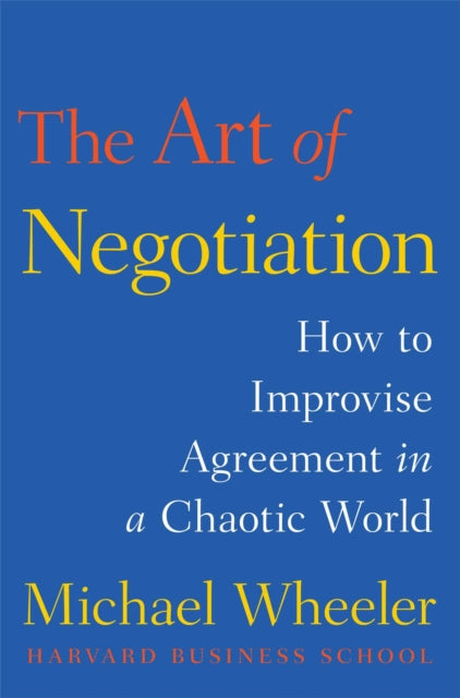 Book cover of: Art of Negotiation. By: Michael Wheeler
