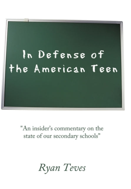 Book cover of: In Defense of the American Teen