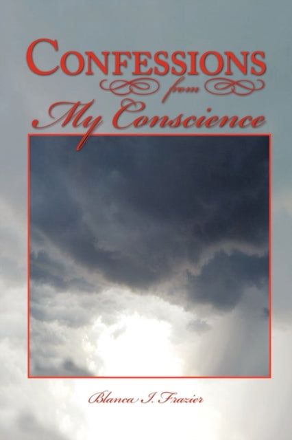 Book cover of: Confessions from My Conscience
