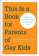 Book cover of: This is a Book for Parents of Gay Kids