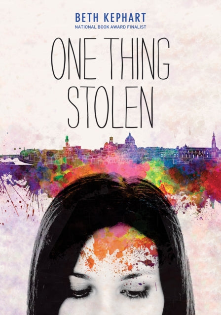 Book cover of: One Thing Stolen. By: Beth Kephart