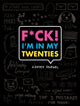Book cover of: F*ck I'm in My Twenties Guided Journal. By: Emma Koenig