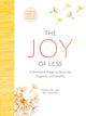 Book cover of: Joy of Less: A Minimalist Guide to Declutter, Organize, and Simplify - Updated and Revised