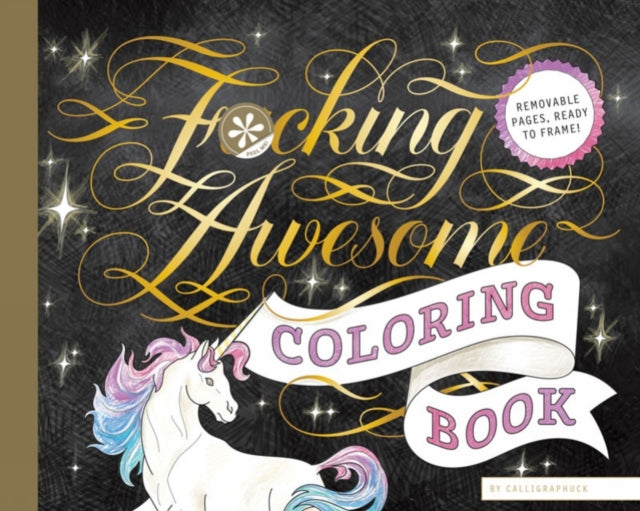 Book cover of: Fucking Awesome Coloring Book. By: Calligraphuck