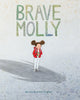 Book cover of: Brave Molly. By: Brooke Boynton-Hughes