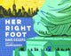 Book cover of: Her Right Foot. By: Dave Eggers