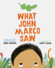 Book cover of: What John Marco Saw. By: Annie Barrows