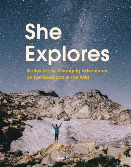 Book cover of: She Explores. By: Gale Straub