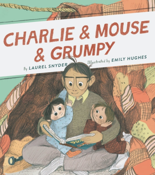 Book cover of: Charlie & Mouse & Grumpy. By: Laurel Snyder