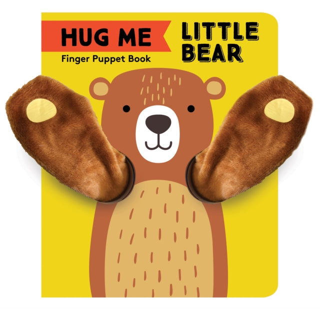 Book cover of: Hug Me Little Bear: Finger Puppet Book. By: Chronicle Books Staff