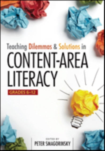 Book cover of: Teaching Dilemmas and Solutions in Content-Area Literacy, Grades 6-12. By: Peter Smagorinsky