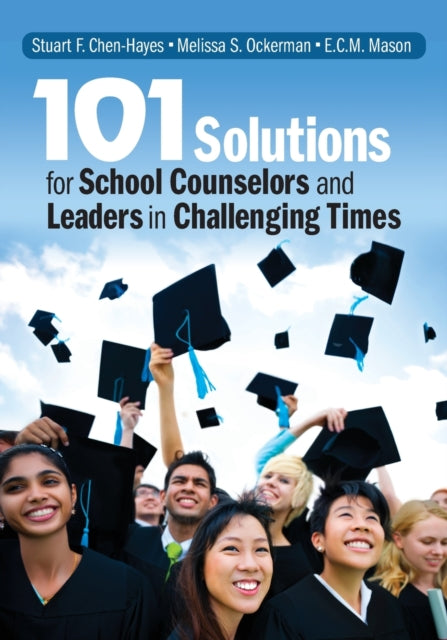 Book cover of: 101 Solutions for School Counselors and Leaders in Challenging Times. By: Stuart F. Chen-Hayes