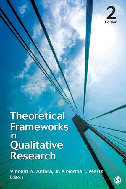 Book cover of: Theoretical Frameworks in Qualitative Research. By: Vincent A. Anfara